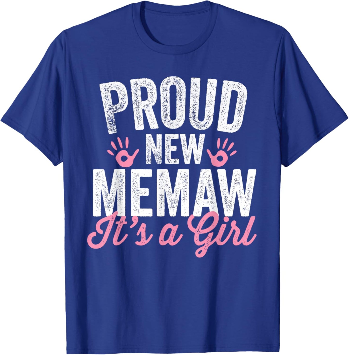 Proud New Memaw It's A Girl Mother Soon To Be Mom T-Shirt - T-Shirt | Royal