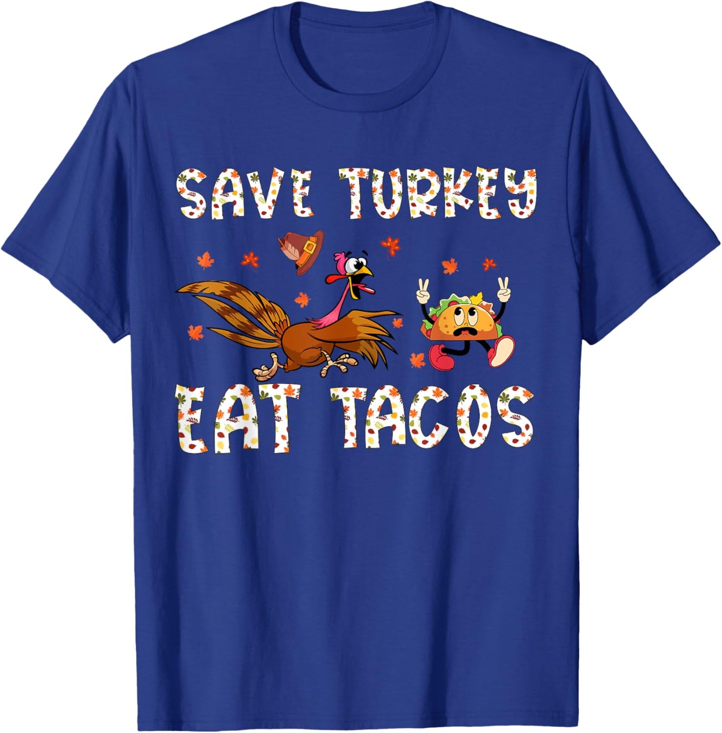 Save A Turkey Eat Tacos Funny Thanksgiving Men Women Kids T-Shirt - T-Shirt | Royal