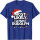 Most Likely To hunt Rudolph Matching Funny Christmas Santa T-Shirt - T-Shirt | Royal