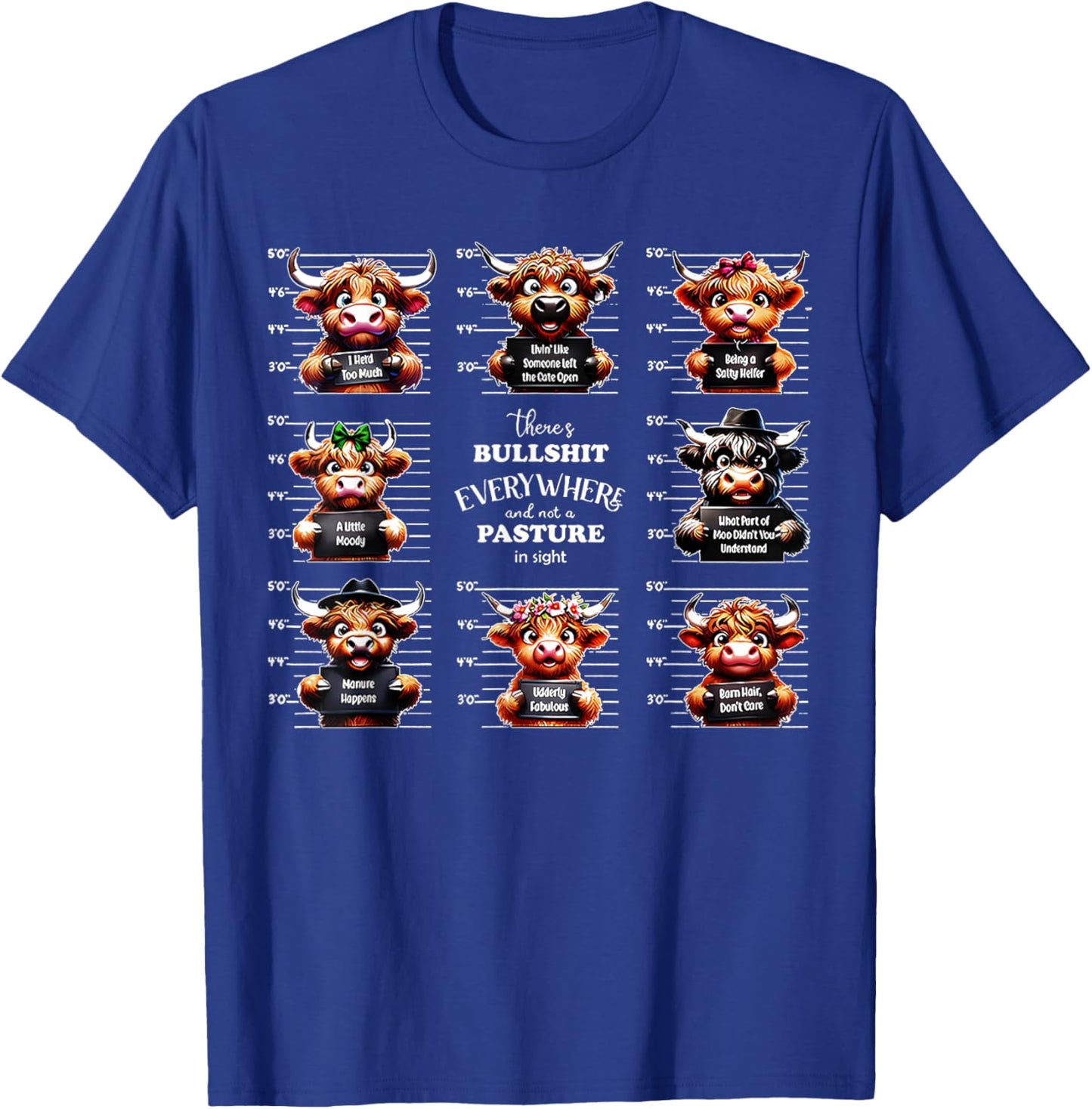 Cow There's Bullshit Everywhere & Not A Pasture In Sight T-Shirt - T-Shirt | Royal