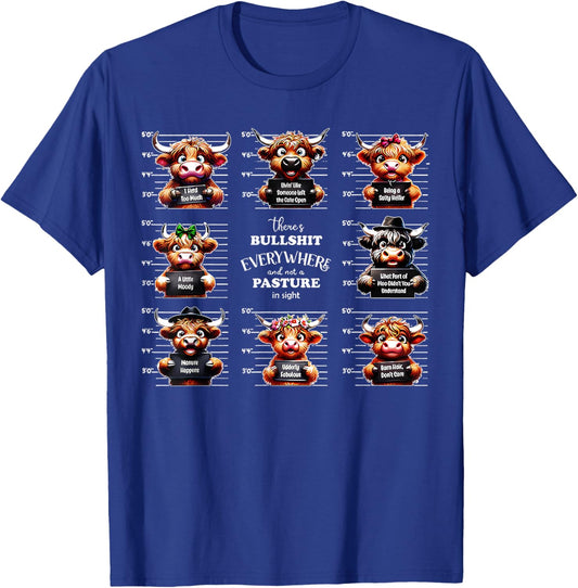 Cow There's Bullshit Everywhere & Not A Pasture In Sight T-Shirt - T-Shirt | Royal