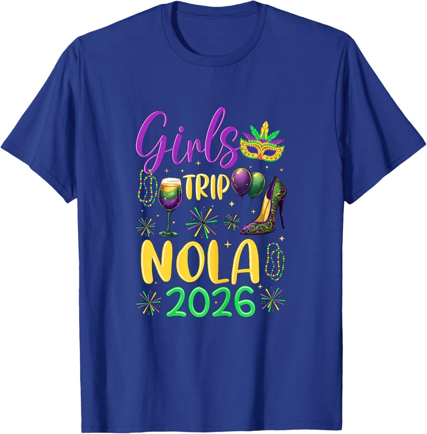 Girls Trip NOLA 2026 Mardi Gras New Orleans T-Shirt - T-Shirt | Royal