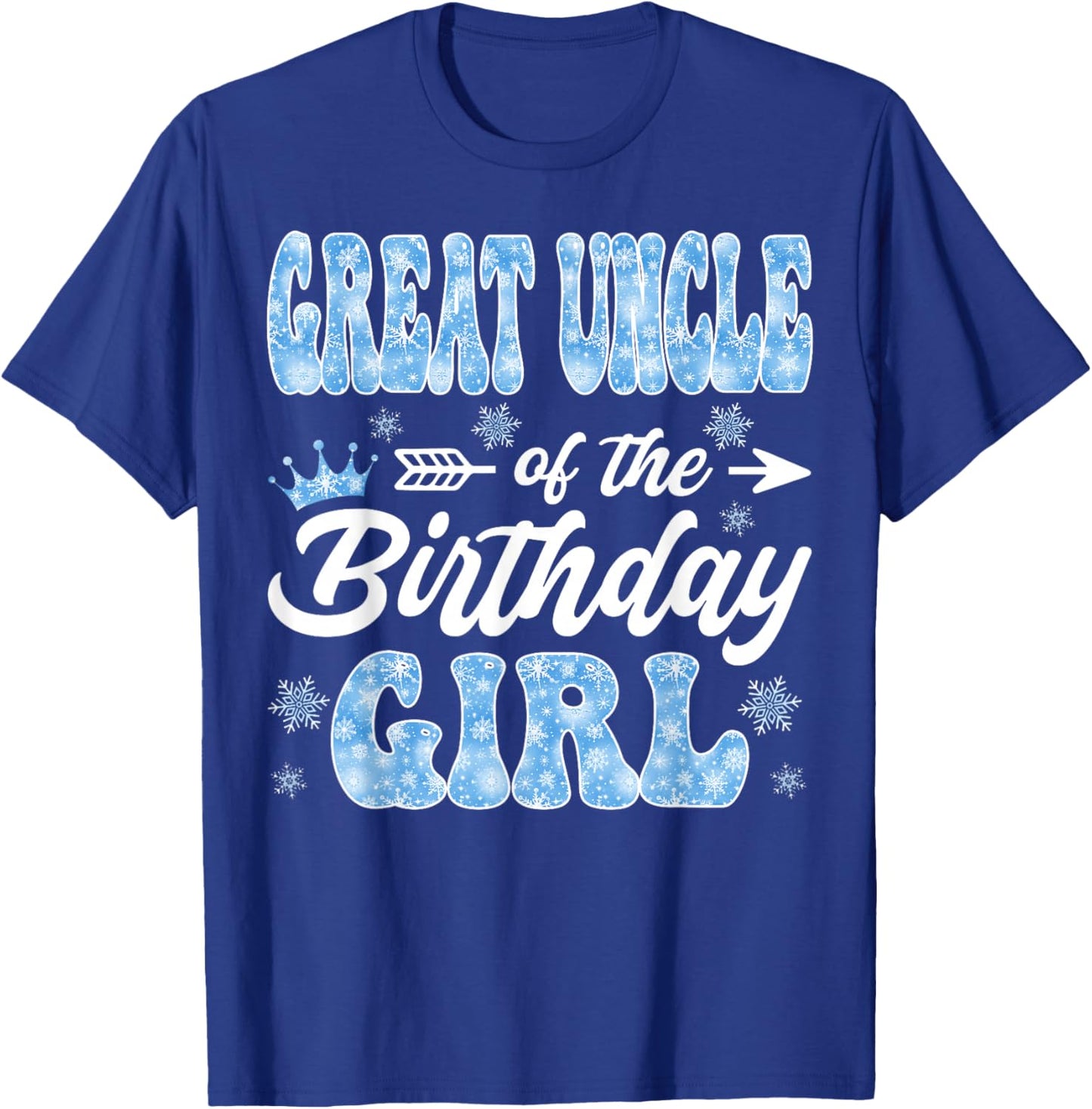Great Uncle of The Birthday Girl Snowflakes Winter Christmas T-Shirt - T-Shirt | Royal