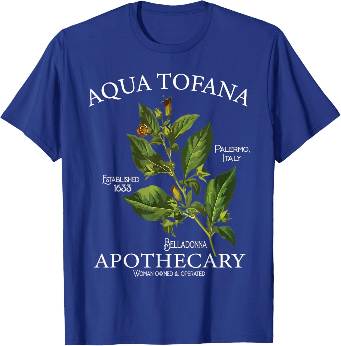 Funny Belladonna Feminist Aqua Tofana Apothecary Black Vintage Classic Floral Botany True Crime , -Adults, Short Sleeve, , Small T-Shirt - T-Shirt | Royal