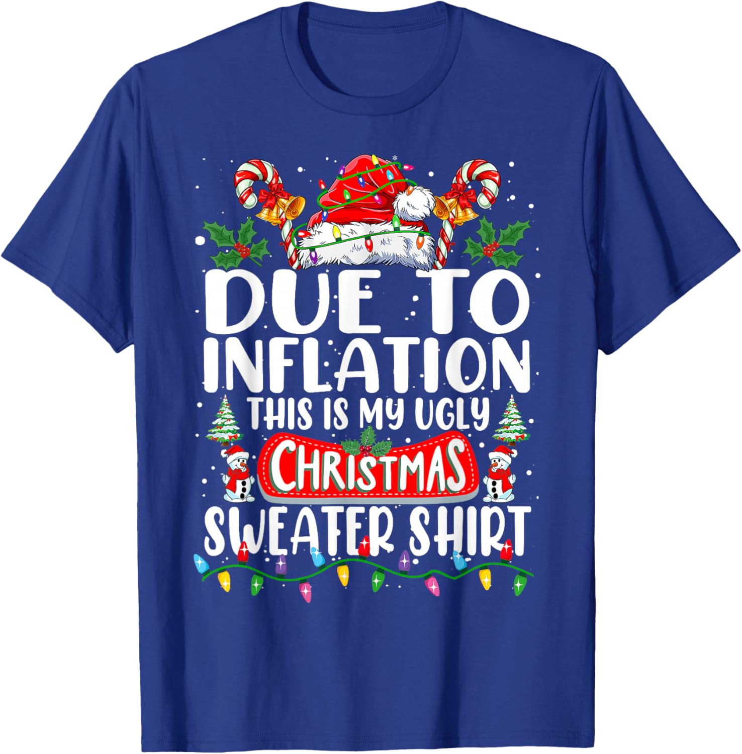 Due to Inflation Ugly Christmas Sweaters Funny Men Women T-Shirt - T-Shirt | Royal