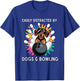 Easily Distracted by Dogs and Bowling - Funny Bowler Animal T-Shirt - T-Shirt | Royal