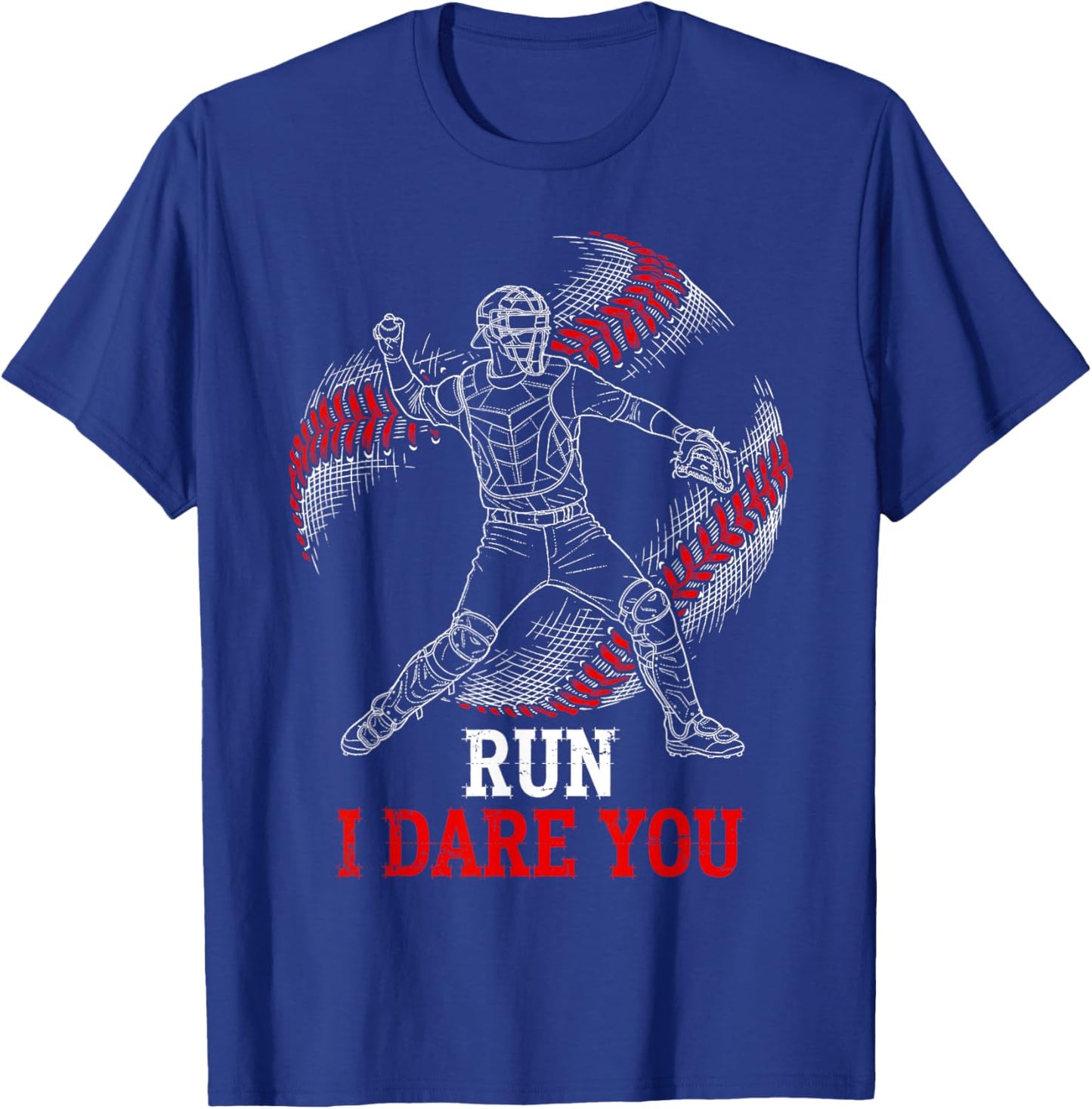 Run I Dare You Funny Baseball Catcher Graphic Players Fans T-Shirt - T-Shirt | Royal