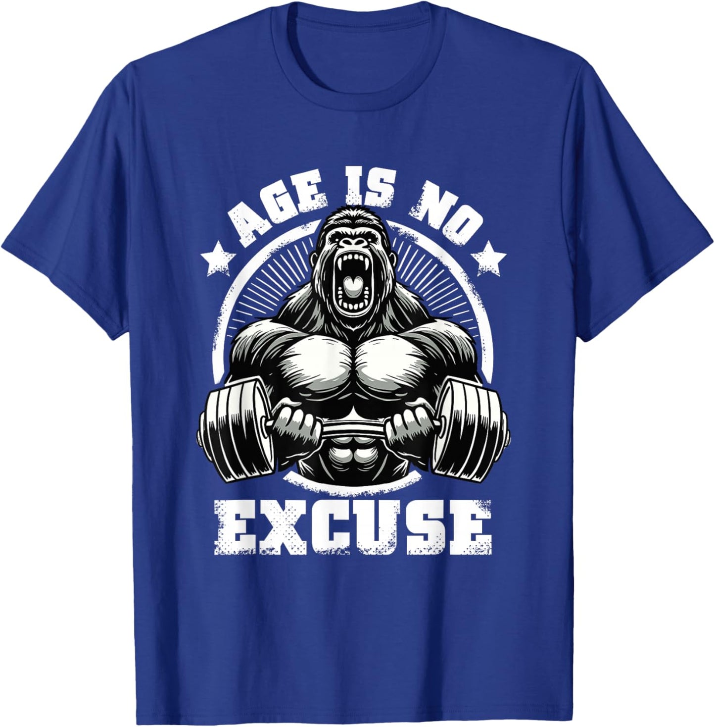 Age Is No Excuse Gorilla Weightlift Gym Quotes Gym Fitness T-Shirt - T-Shirt | Royal