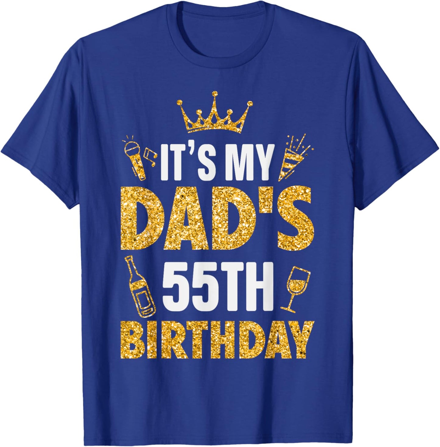 Father Daddy It's My Dad's 55th Birthday 1970 55 Years Old T-Shirt - T-Shirt | Royal