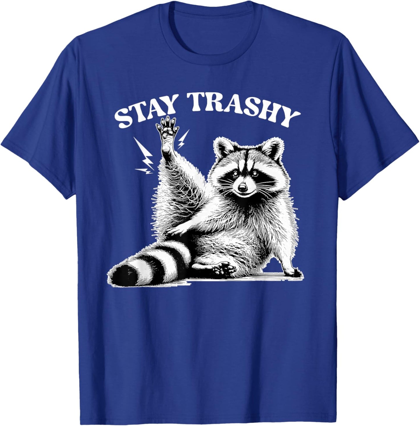 Stay Trashy Raccoon Meme Team Trash Panda Men Women T-Shirt - T-Shirt | Royal