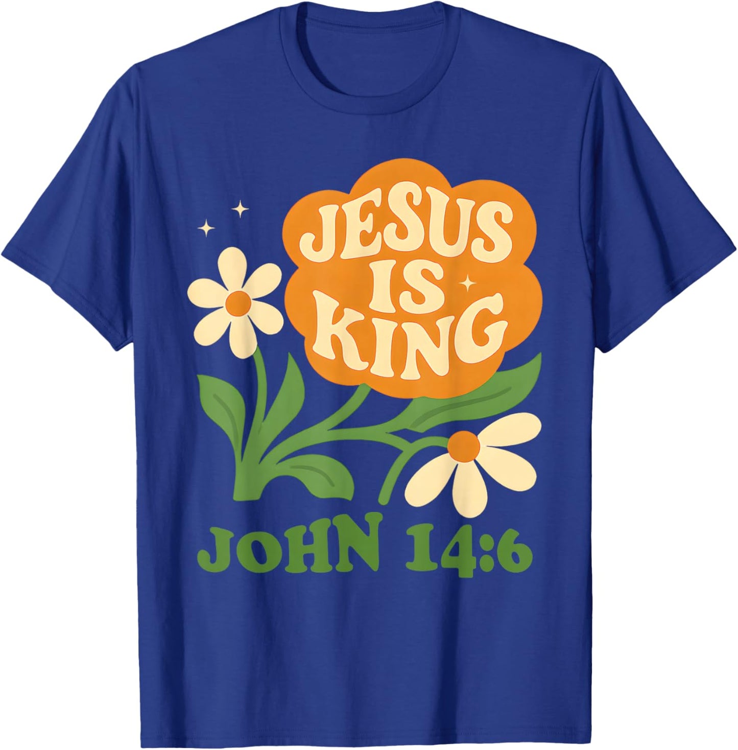 Boho Christian Flower Jesus is King John 14 6 Bible Verse T-Shirt - T-Shirt | Royal