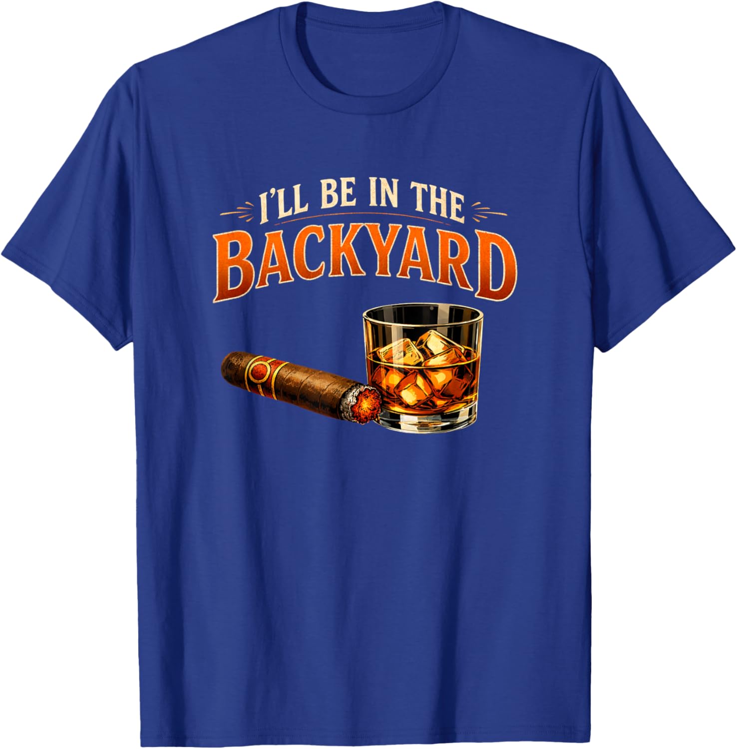 I'll Be in The Backyard T-Shirt - T-Shirt | Royal