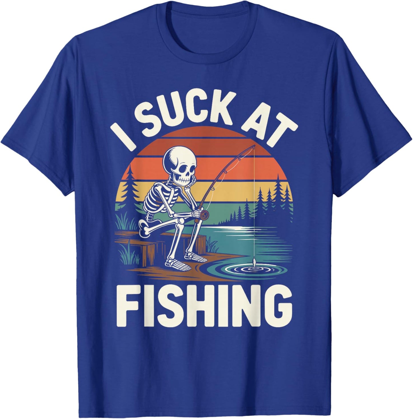I Suck At Fishing Fisherman Joke Skeleton Bass Fishing T-Shirt - T-Shirt | Royal