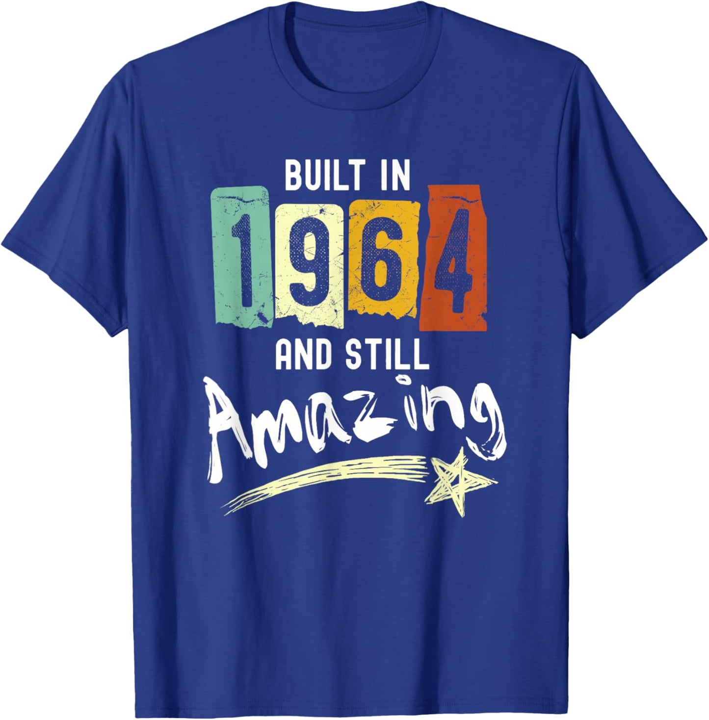 Born in 1964, Built in 1964 and Still Amazing Birthday T-Shirt - T-Shirt | Royal
