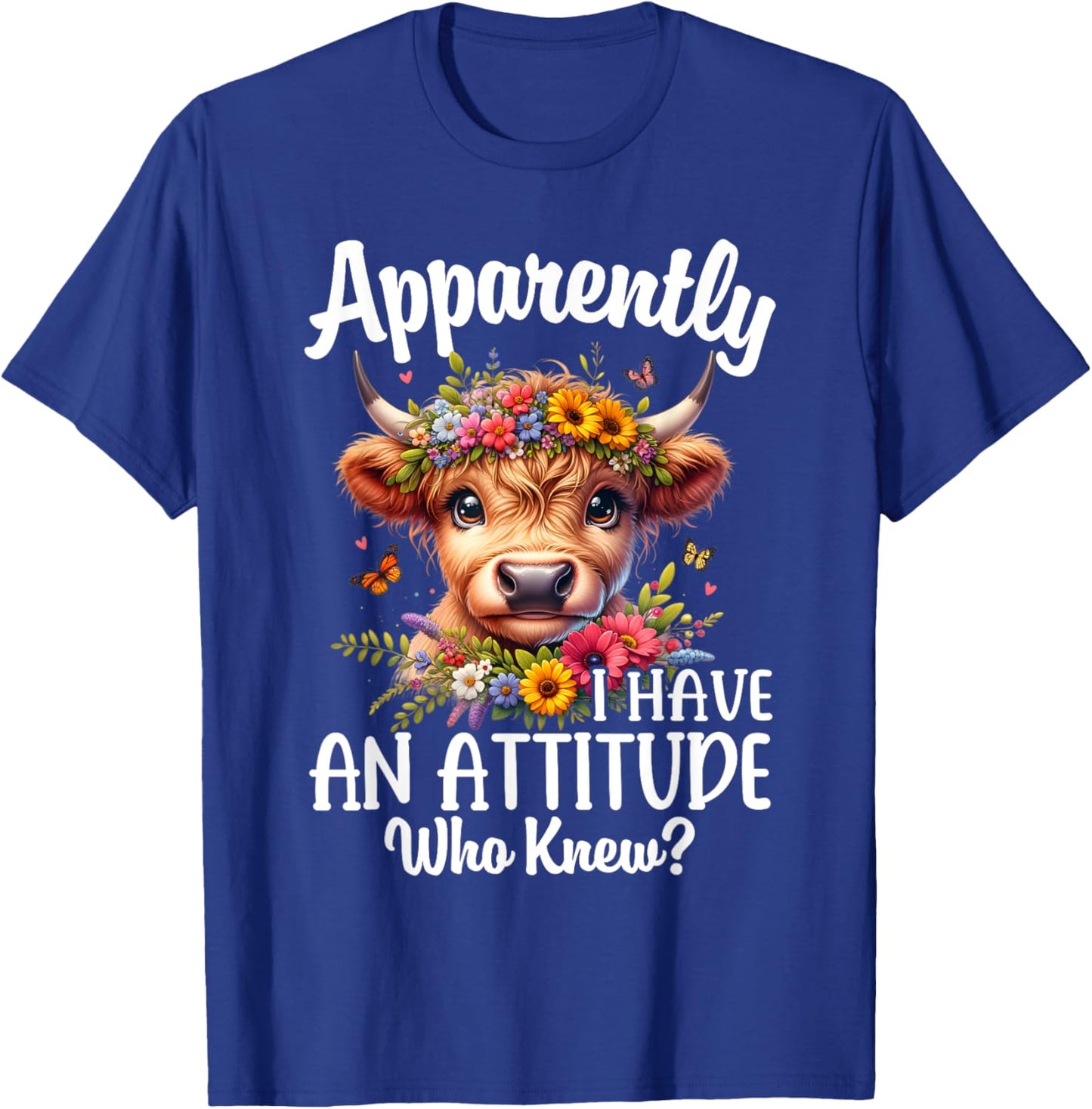 Apparently I Have An Attitude Who Knew Highland Cow Print T-Shirt - T-Shirt | Royal