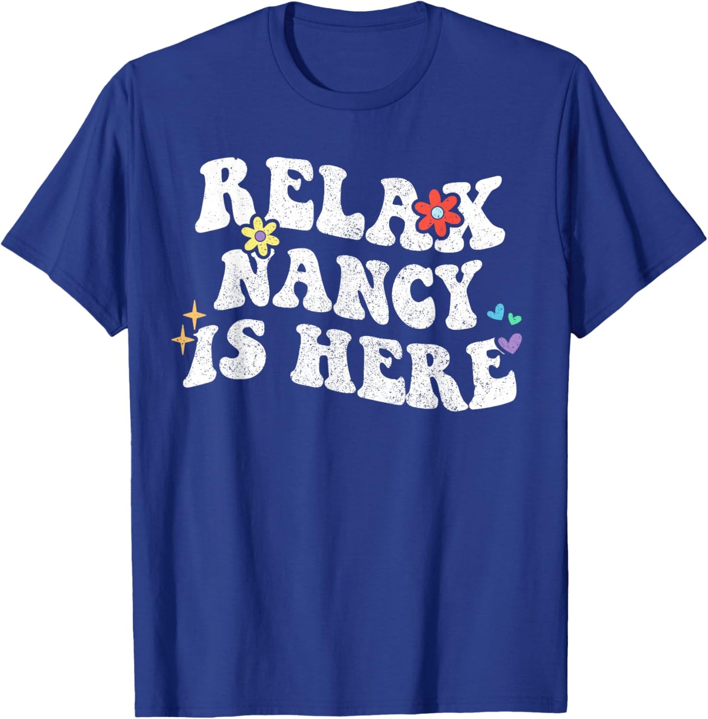 Retro Groovy Relax Nancy Is Here Funny Mother's Day Name T-Shirt - T-Shirt | Royal