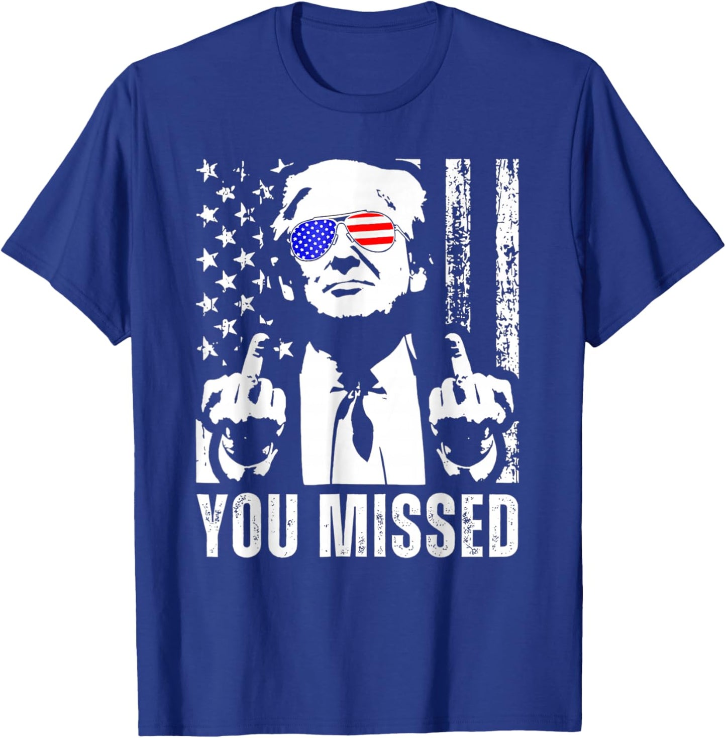 You Missed Trump 2024 US American Flag Funny (Front) T-Shirt - T-Shirt | Royal