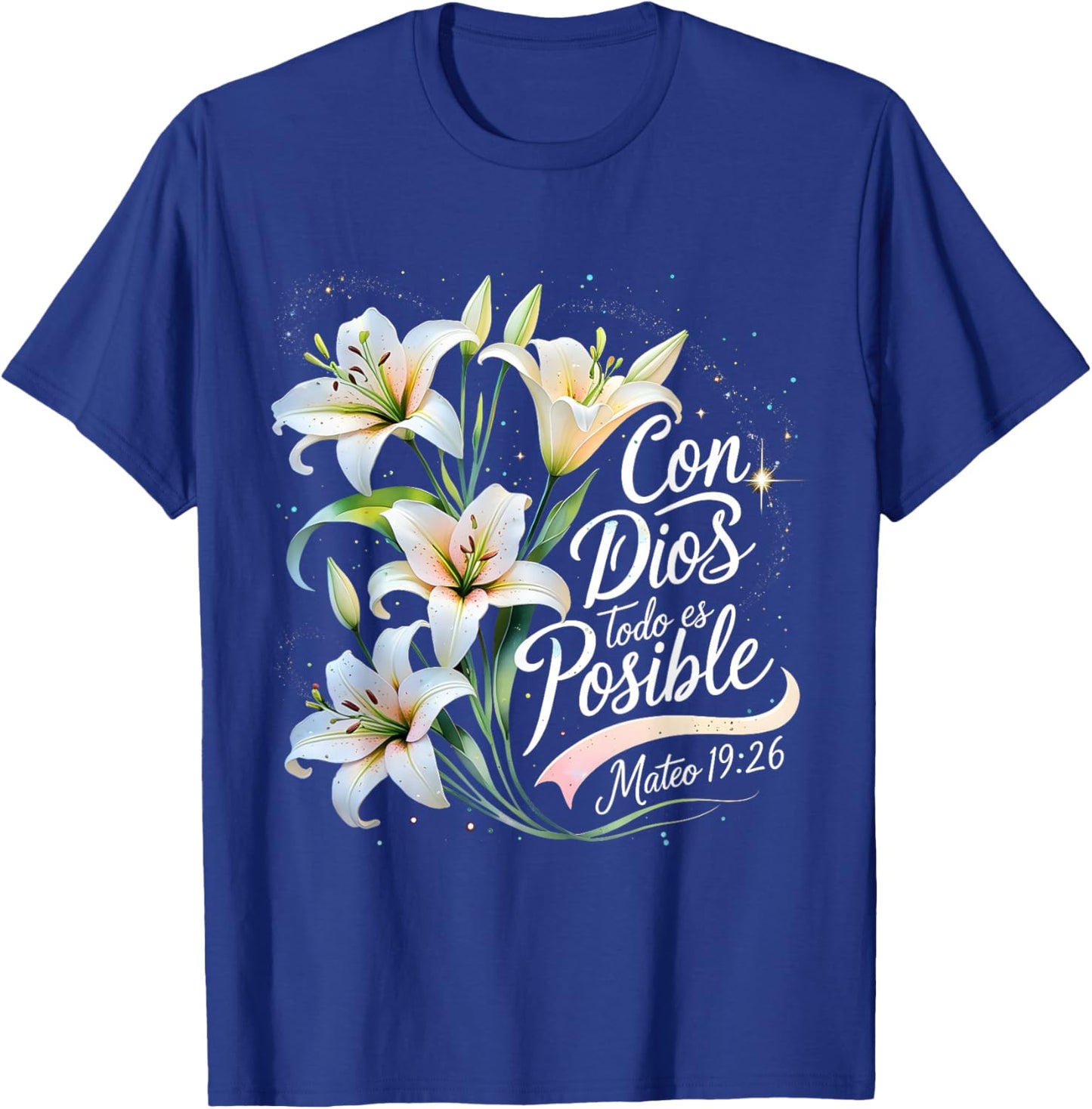 Con Dios Todo ES Posible Mateo 19:26 Gift T-Shirt - T-Shirt | Royal