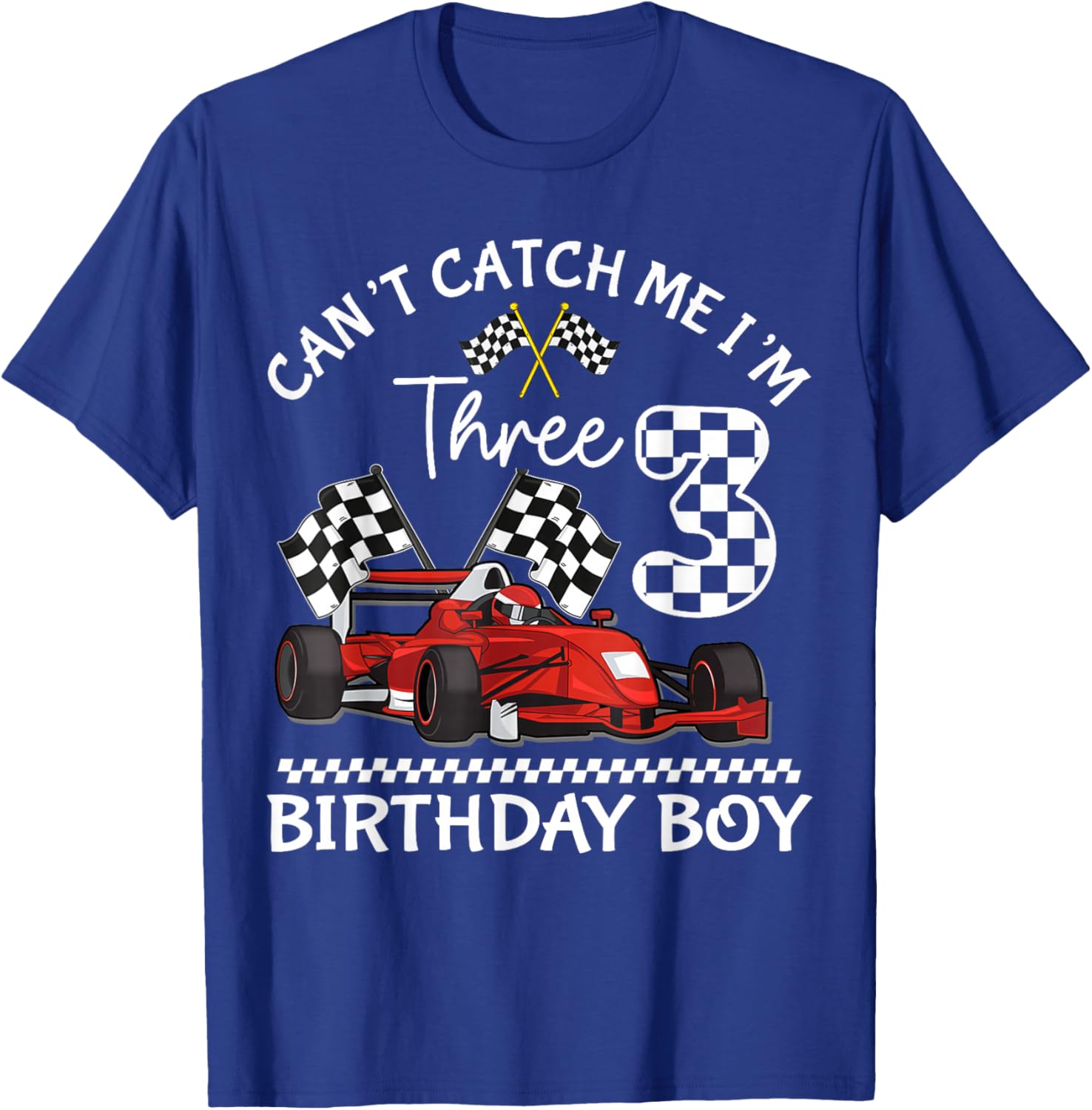Can't Catch Me I'm Three Race Car Birthday Design Funny T-Shirt - T-Shirt | Royal
