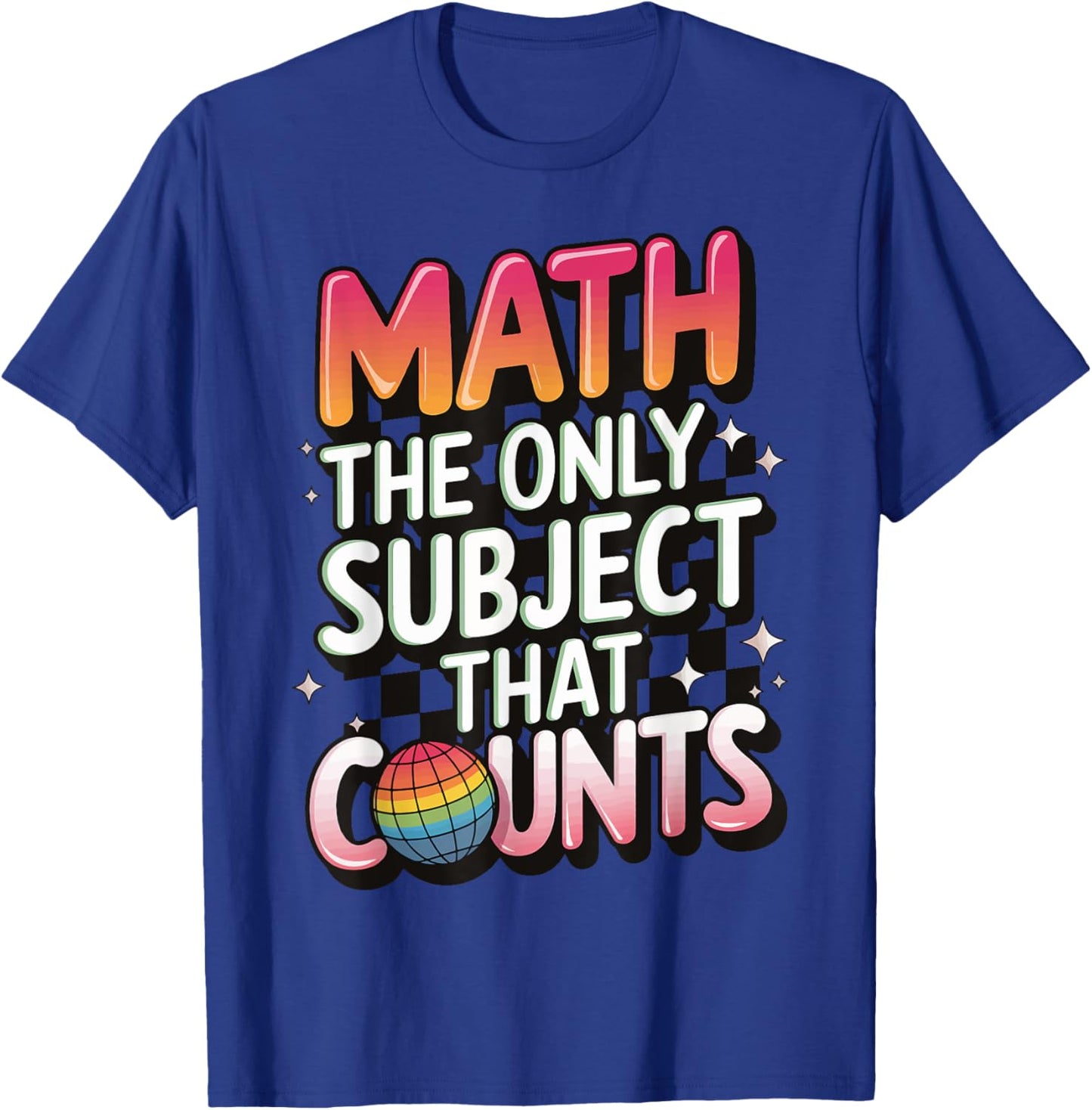 Math The Only Subject That Counts T-Shirt - T-Shirt | Royal