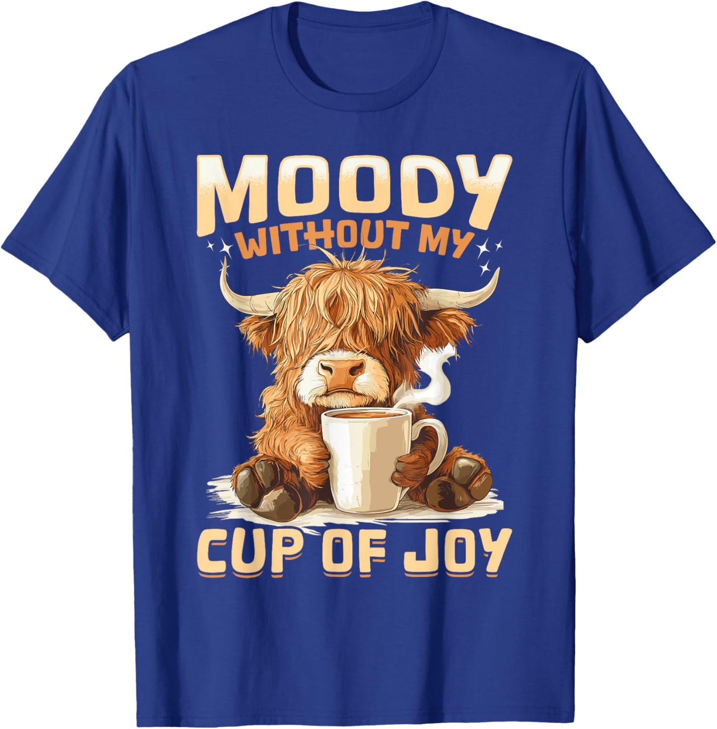 Scottish Highland Cow Coffee Moody Without My Cup of Joy T-Shirt - T-Shirt | Royal
