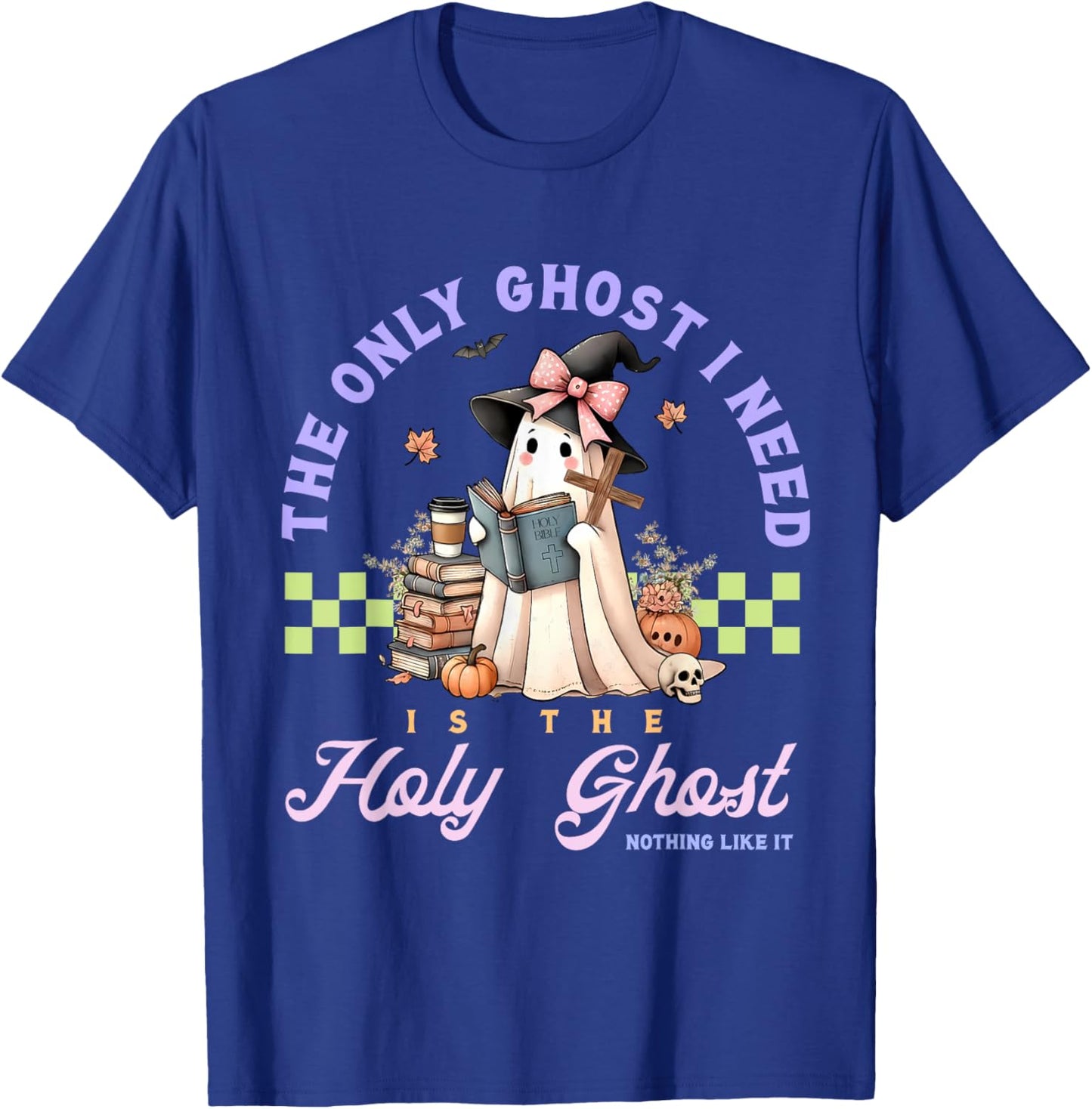 Only Ghost I Need Holy Ghost Ain't Nothing Like It Halloween T-Shirt - T-Shirt | Royal