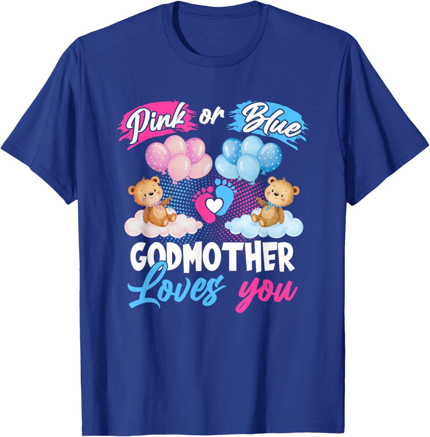 Bears Pink Or Blue Godmother Loves You Gender Reveal T-Shirt - T-Shirt | Royal