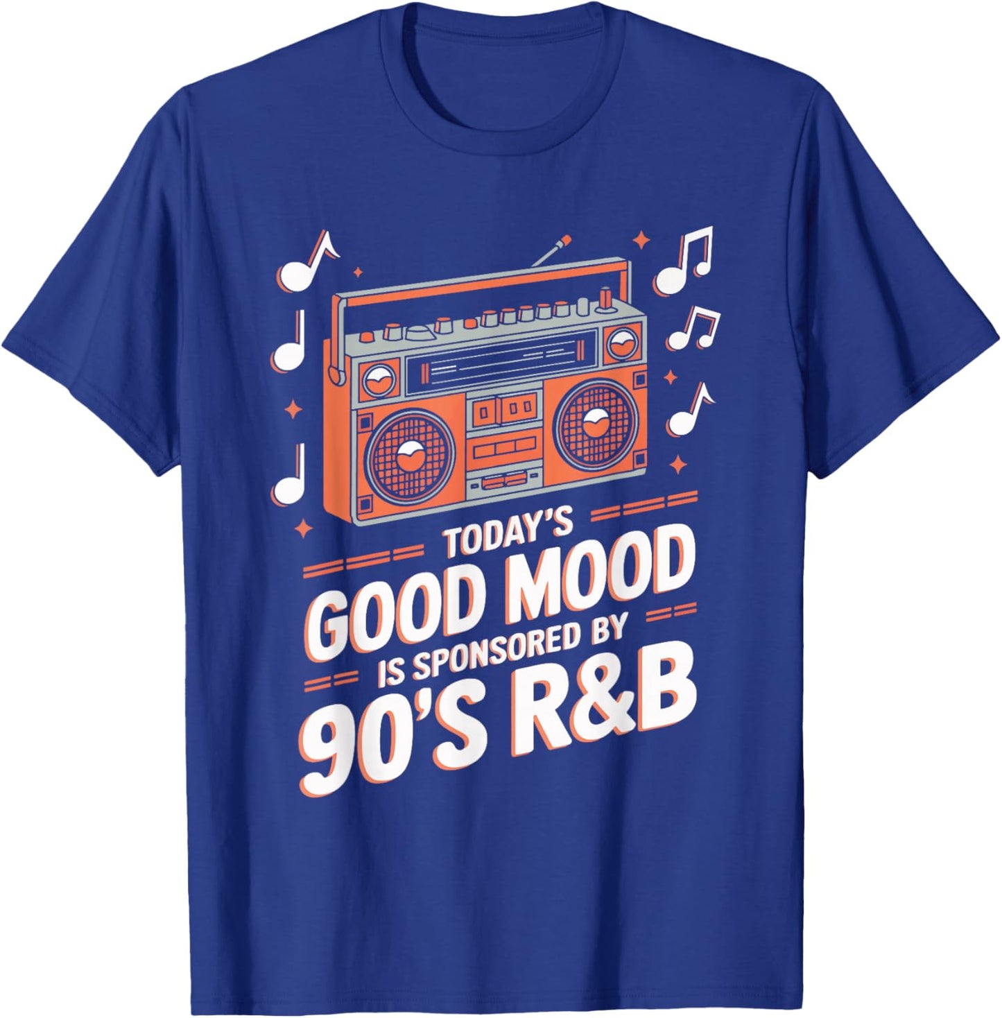 Today's Good Mood Is Sponsored By 90's R&B T-Shirt - T-Shirt | Royal