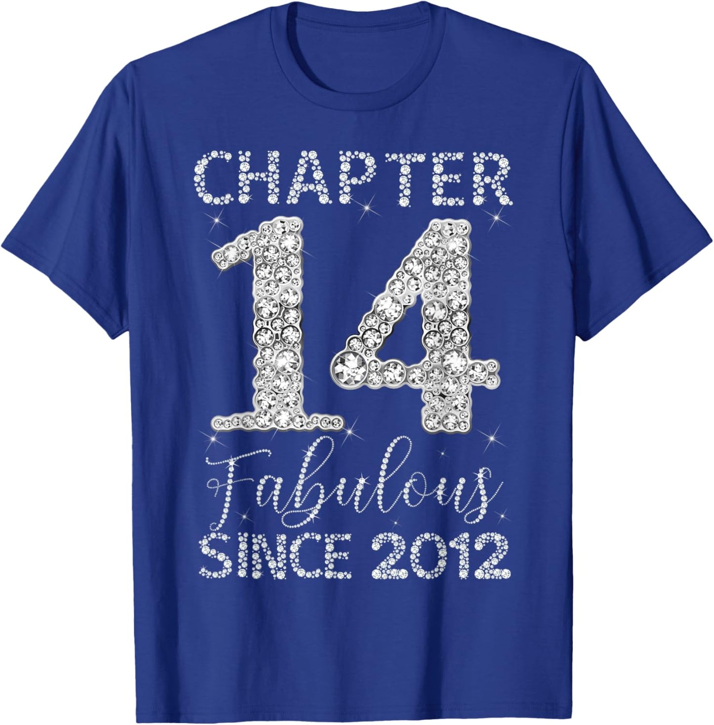 Chapter 14 Fabulous Since 2012 Happy 14th Birthday Girl T-Shirt - T-Shirt | Royal