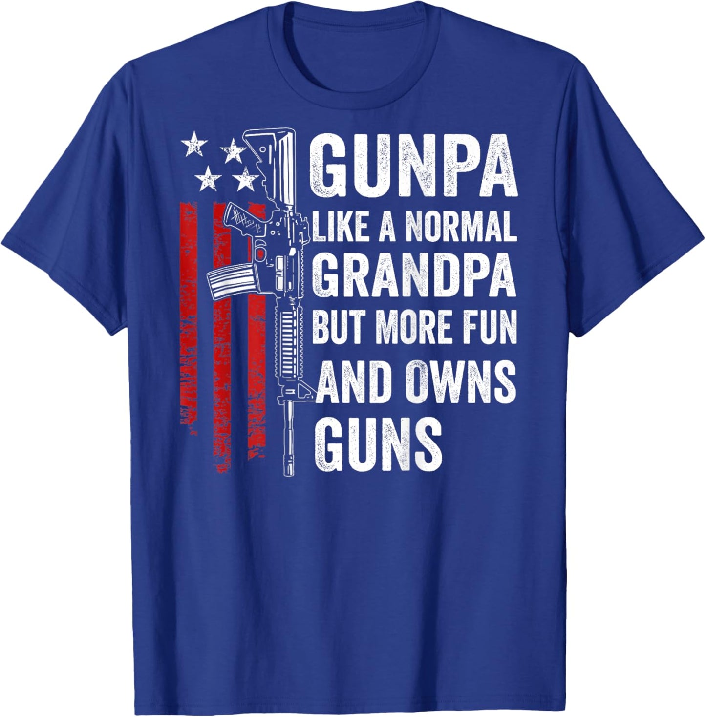 Gunpa Like A Normal Grandpa But More Fun And Owns Guns(Back) T-Shirt - T-Shirt | Royal