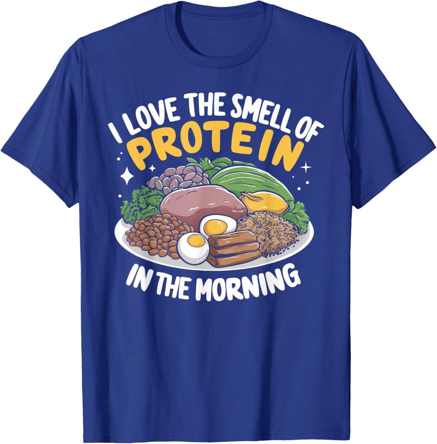 I love the Smell of Protein in the Morning Protein T-Shirt - T-Shirt | Royal