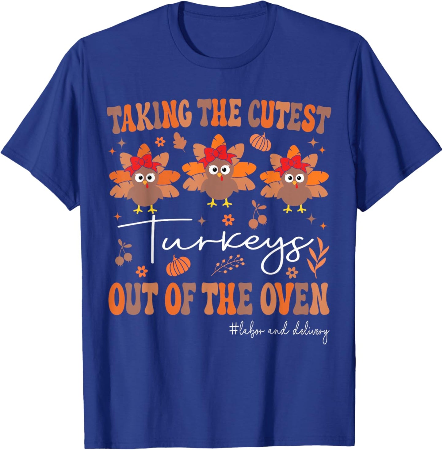 Thanksgiving Labor And Delivery Nurse Thanksgiving L&D Nurse T-Shirt - T-Shirt | Royal