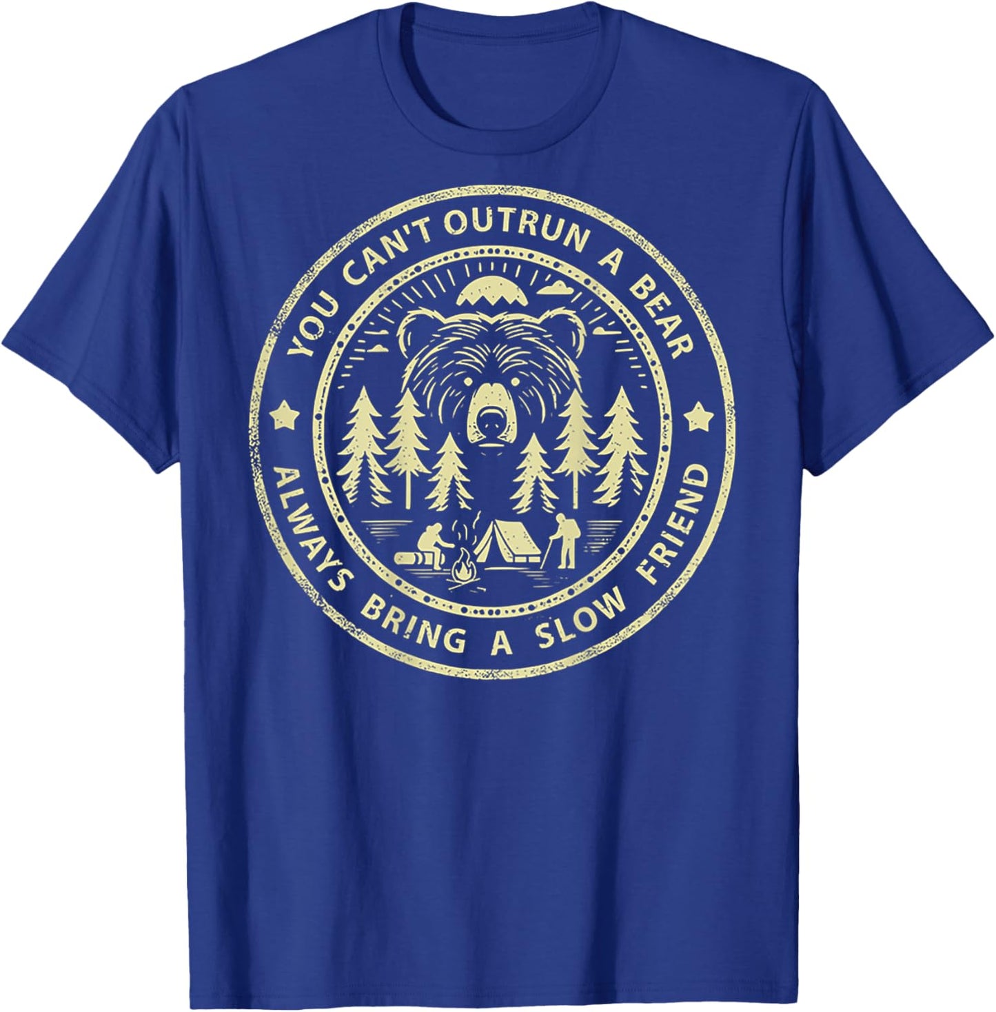 You Can't Outrun A Bear Always Bring A Slow Friend (on back) T-Shirt - T-Shirt | Royal