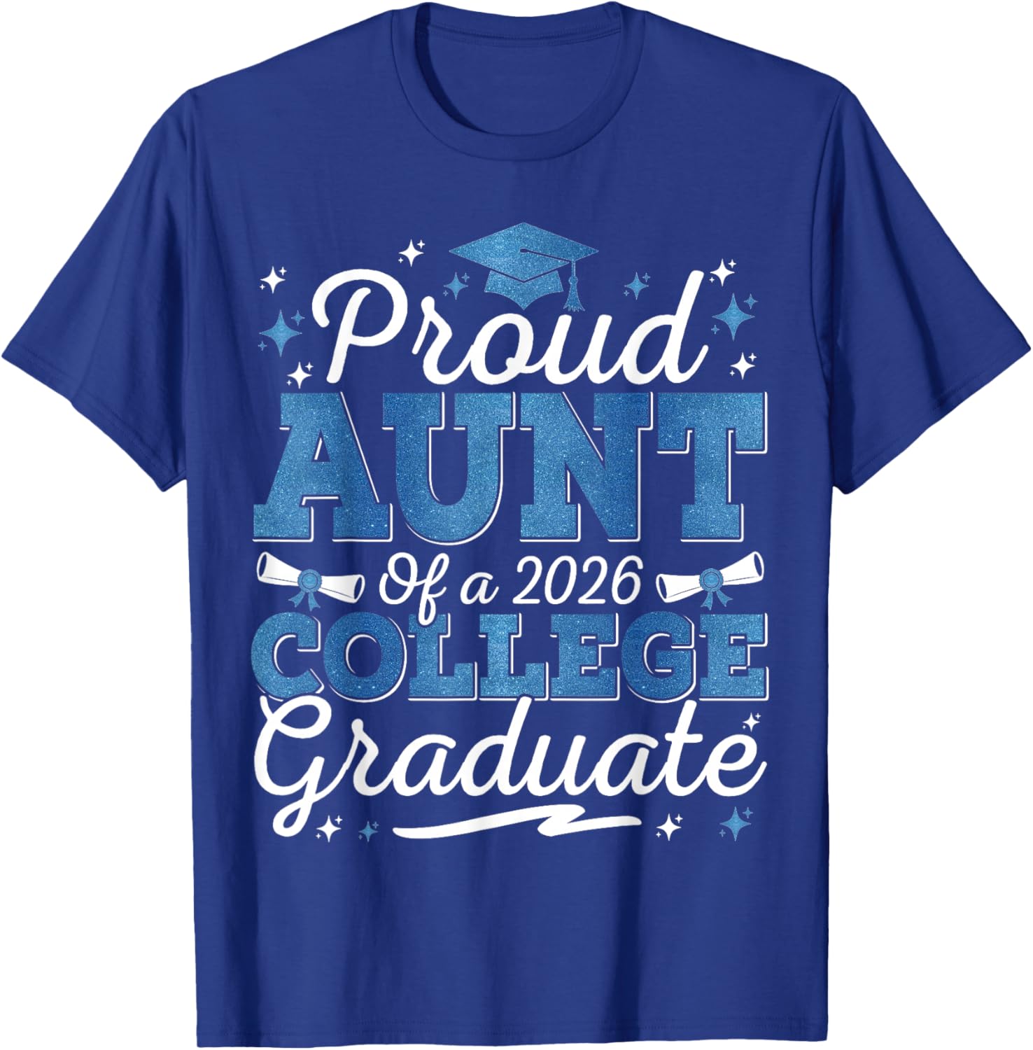 Proud Aunt of A 2026 College Graduate Graduation T-Shirt - T-Shirt | Royal