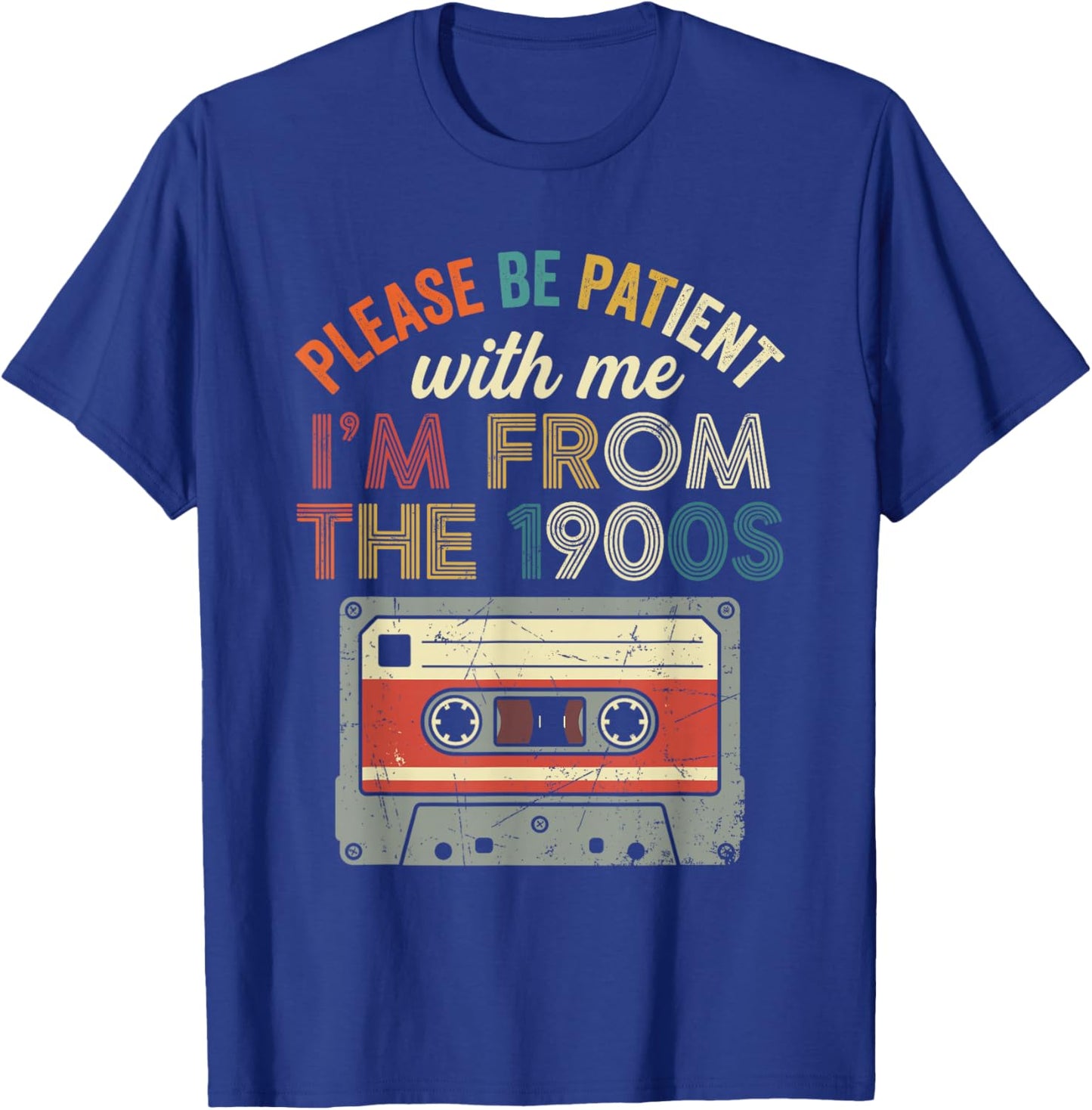 Please Be Patient I'm from The 1900s Cassette Tape Retro T-Shirt - T-Shirt | Royal