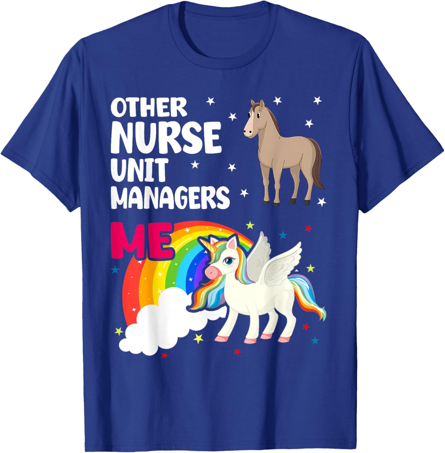 Nurse Unit Manager Unicorn Others You T-Shirt - T-Shirt | Royal