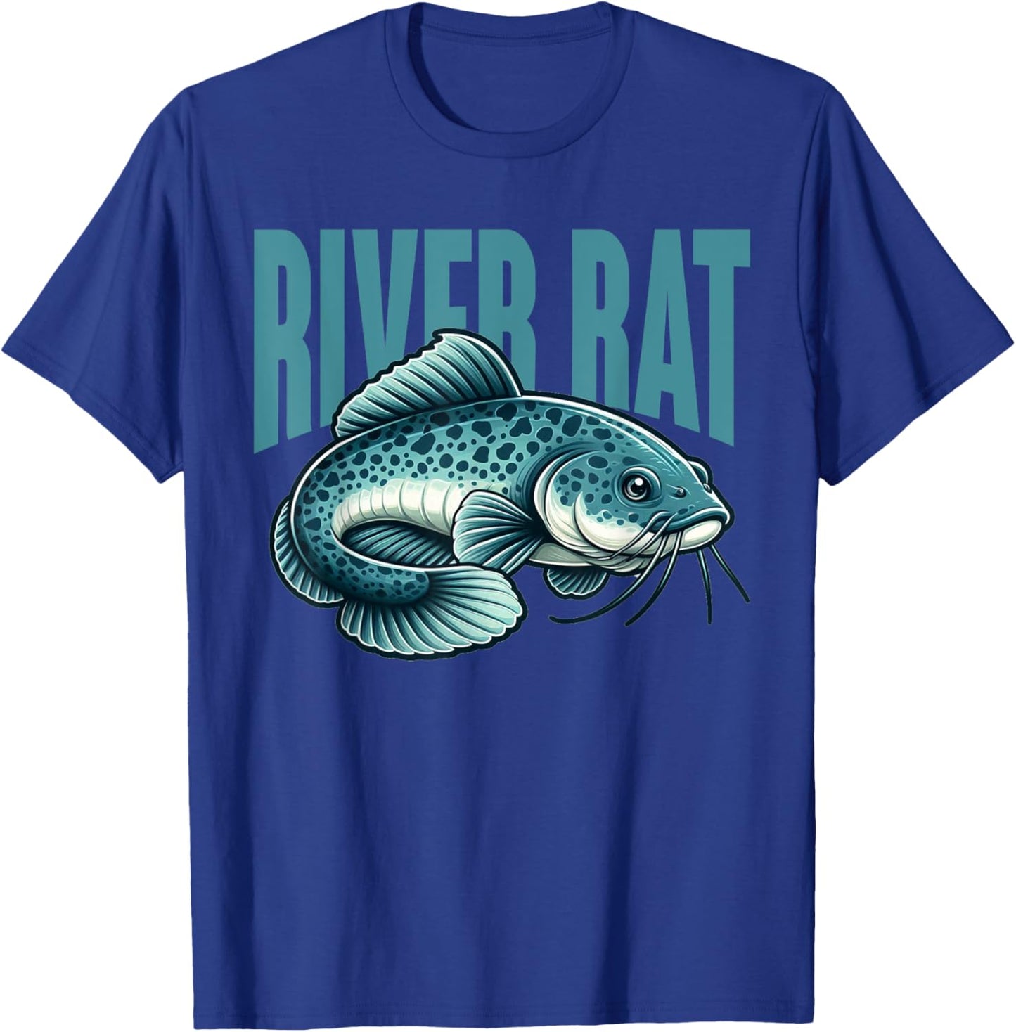 River Rat Catfish Fishing Fish Fisherman T-Shirt - T-Shirt | Royal