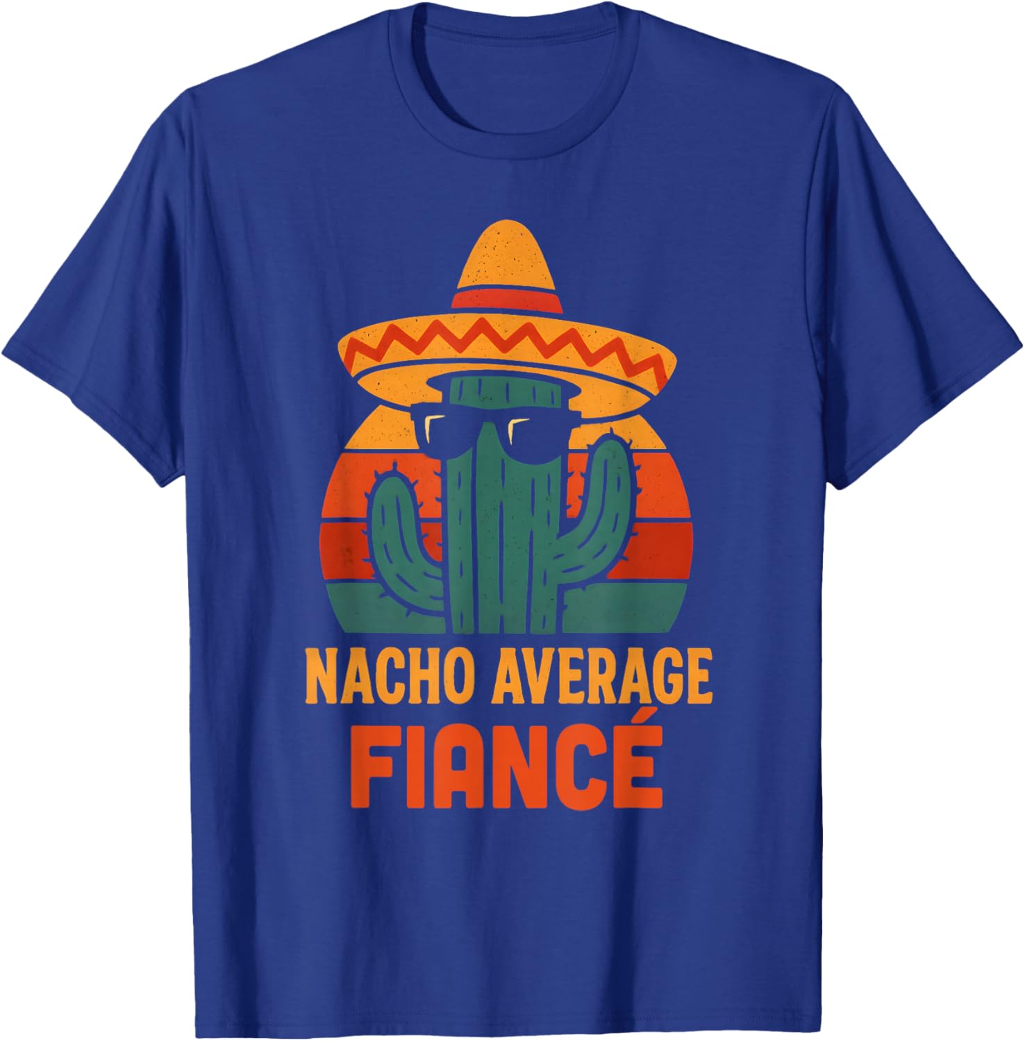 Nacho Average Fiance Funny Bachelor Party Wedding Couple Men T-Shirt - T-Shirt | Royal