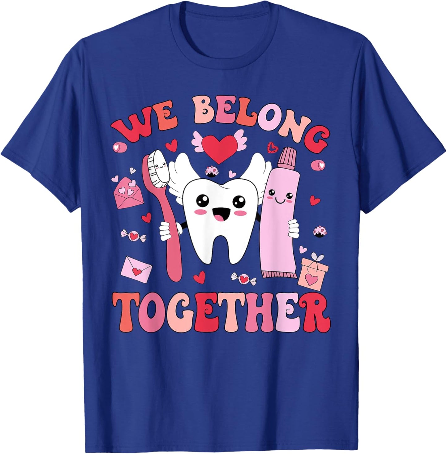 We Belong Together Dental Valentines's Day Dental Hygiene T-Shirt - T-Shirt | Royal