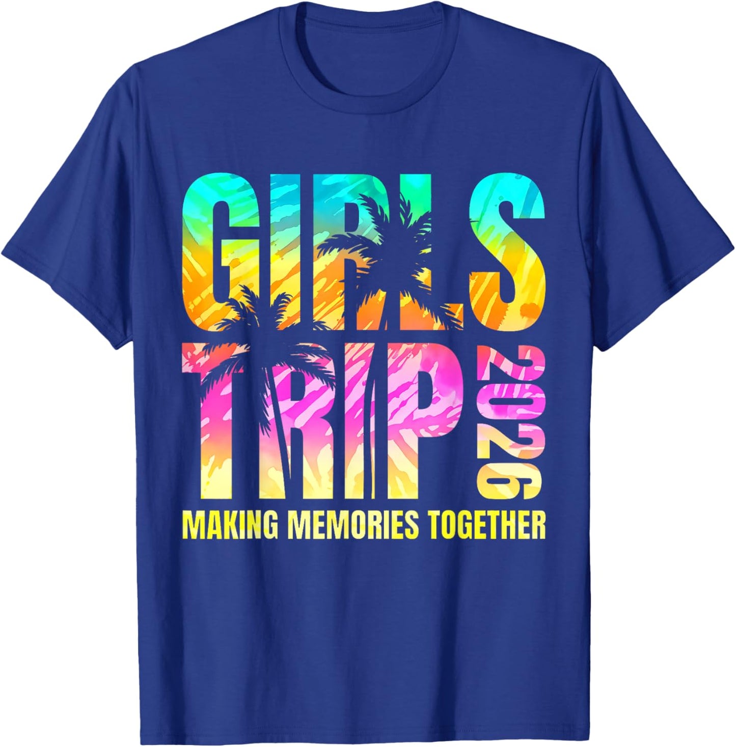 Tie Dye Girls Trip 2026 Matching Summer Beach Vacation 2026 T-Shirt - T-Shirt | Royal