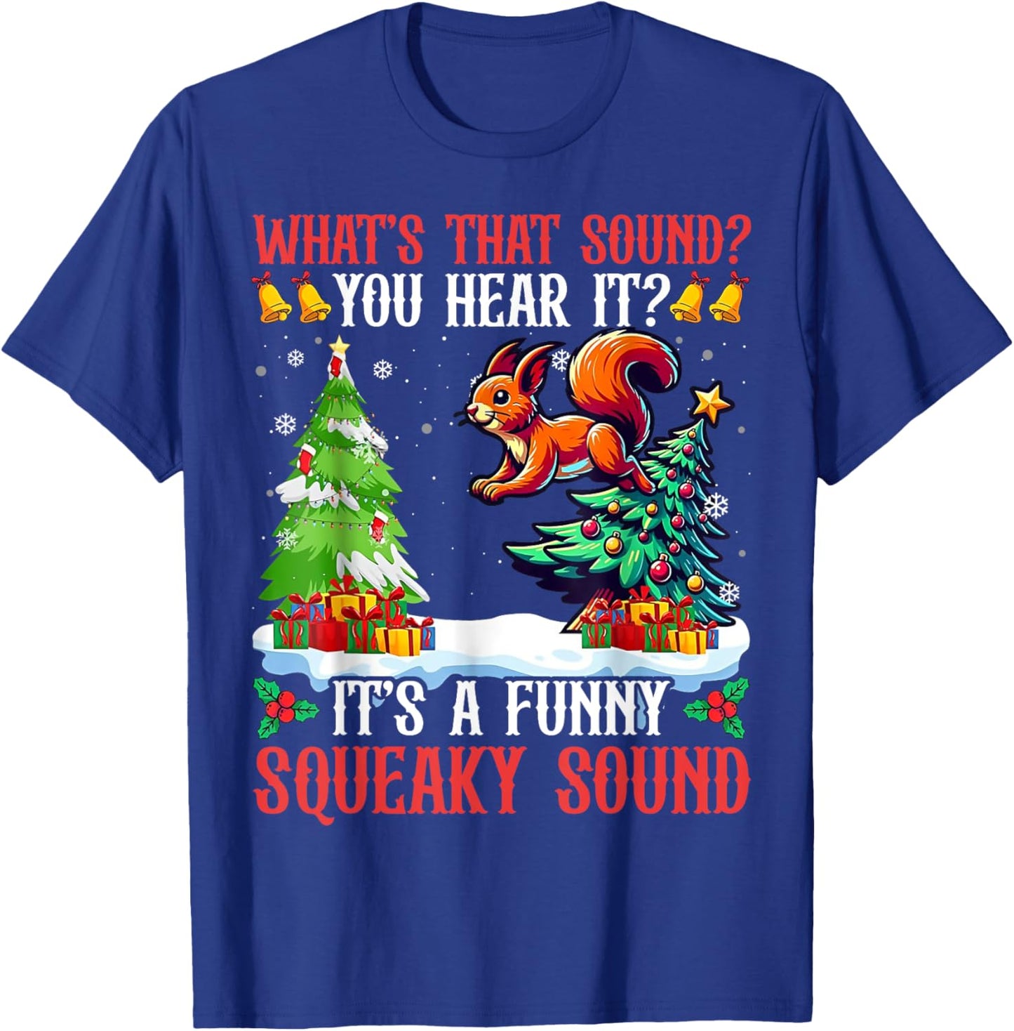 What That Sound You Hear It It's A Funny Squeaky Sound T-Shirt - T-Shirt | Royal