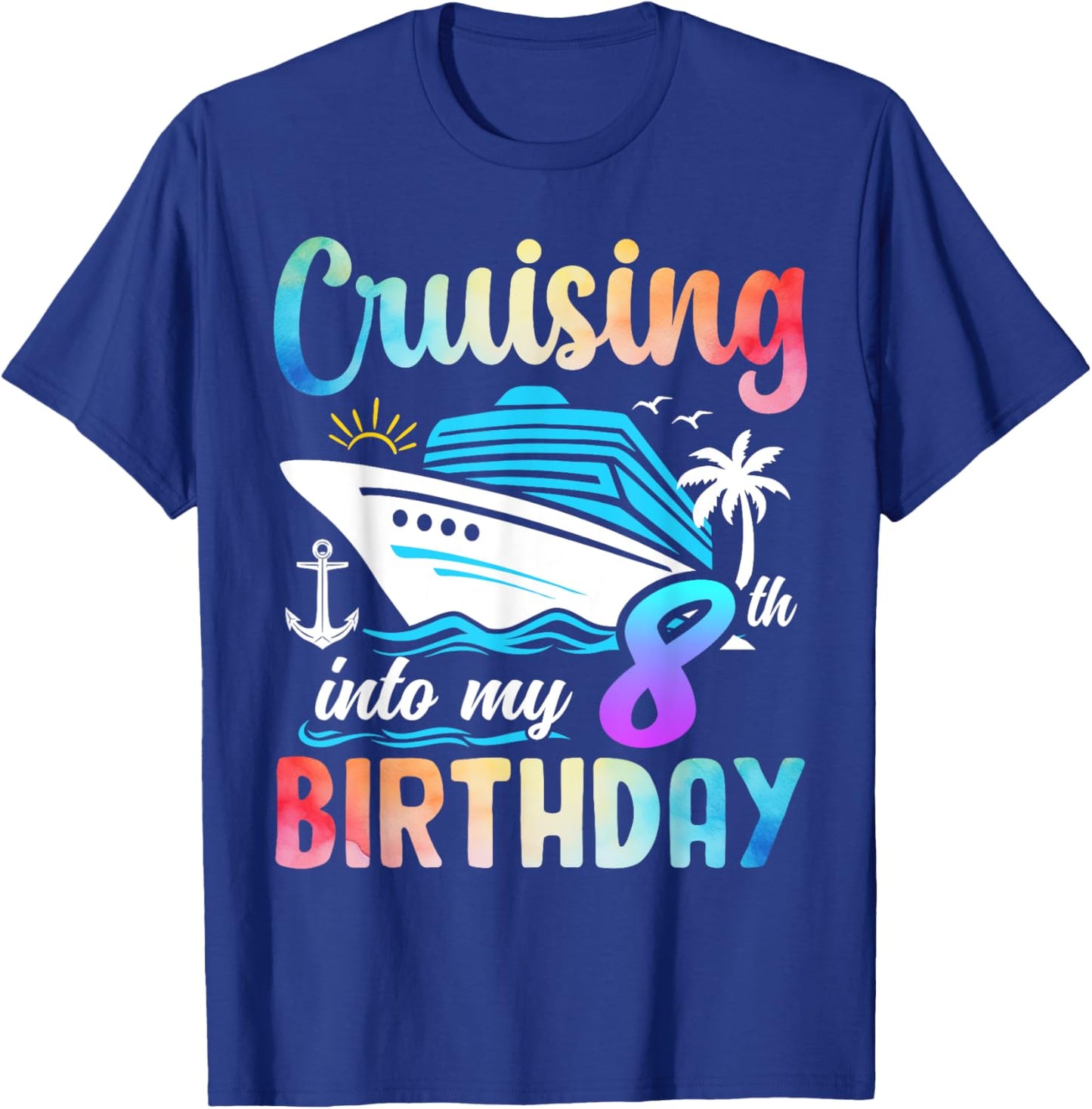 Cruising Into My 8th Birthday 8 Years Old Birthday Cruise T-Shirt - T-Shirt | Royal