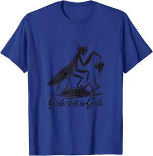 Girl Will Be Girls Praying Mantis T-Shirt - T-Shirt | Royal