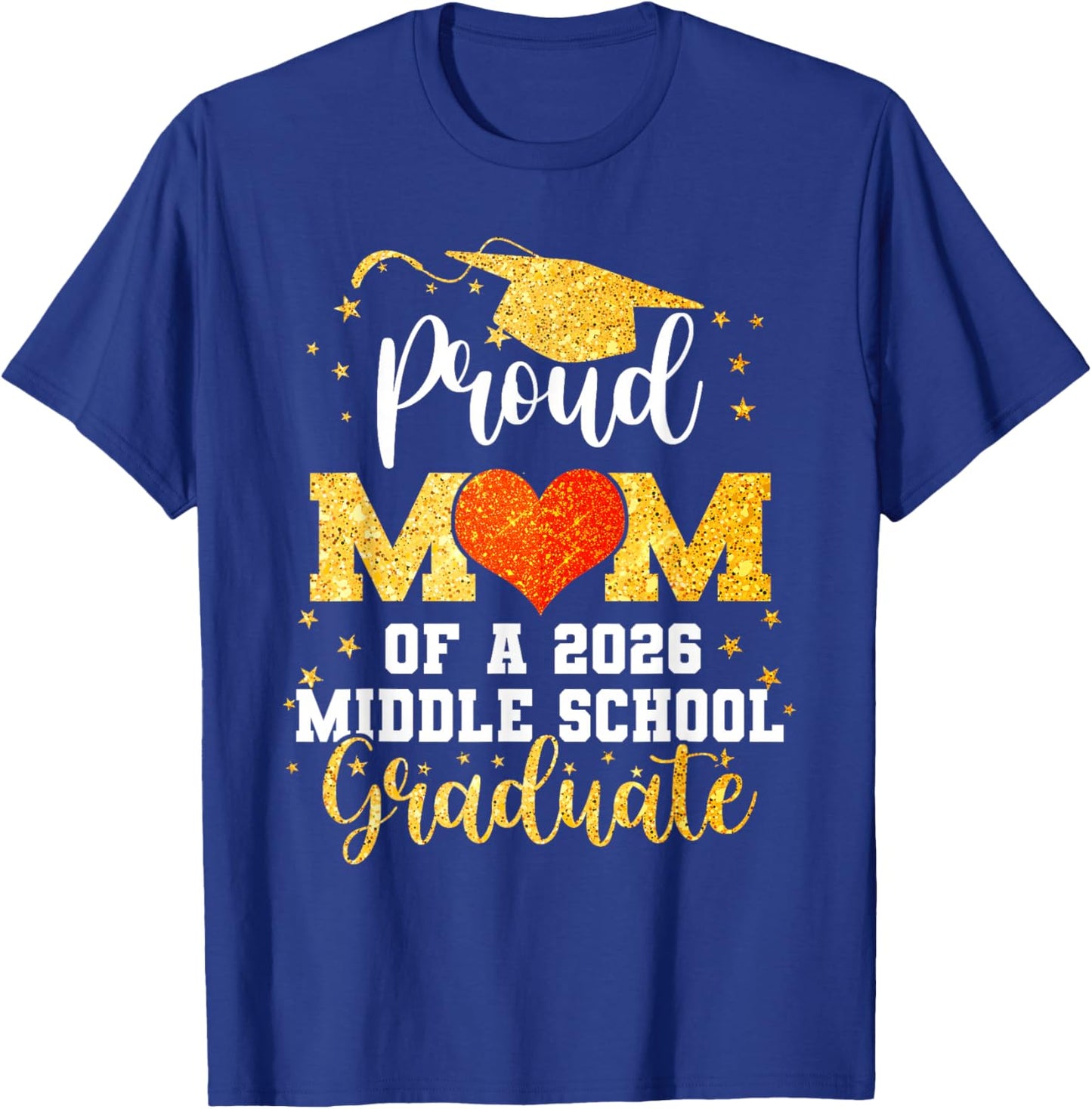Proud Mom of A Class 2026 Middle School Graduate Graduation T-Shirt - T-Shirt | Royal