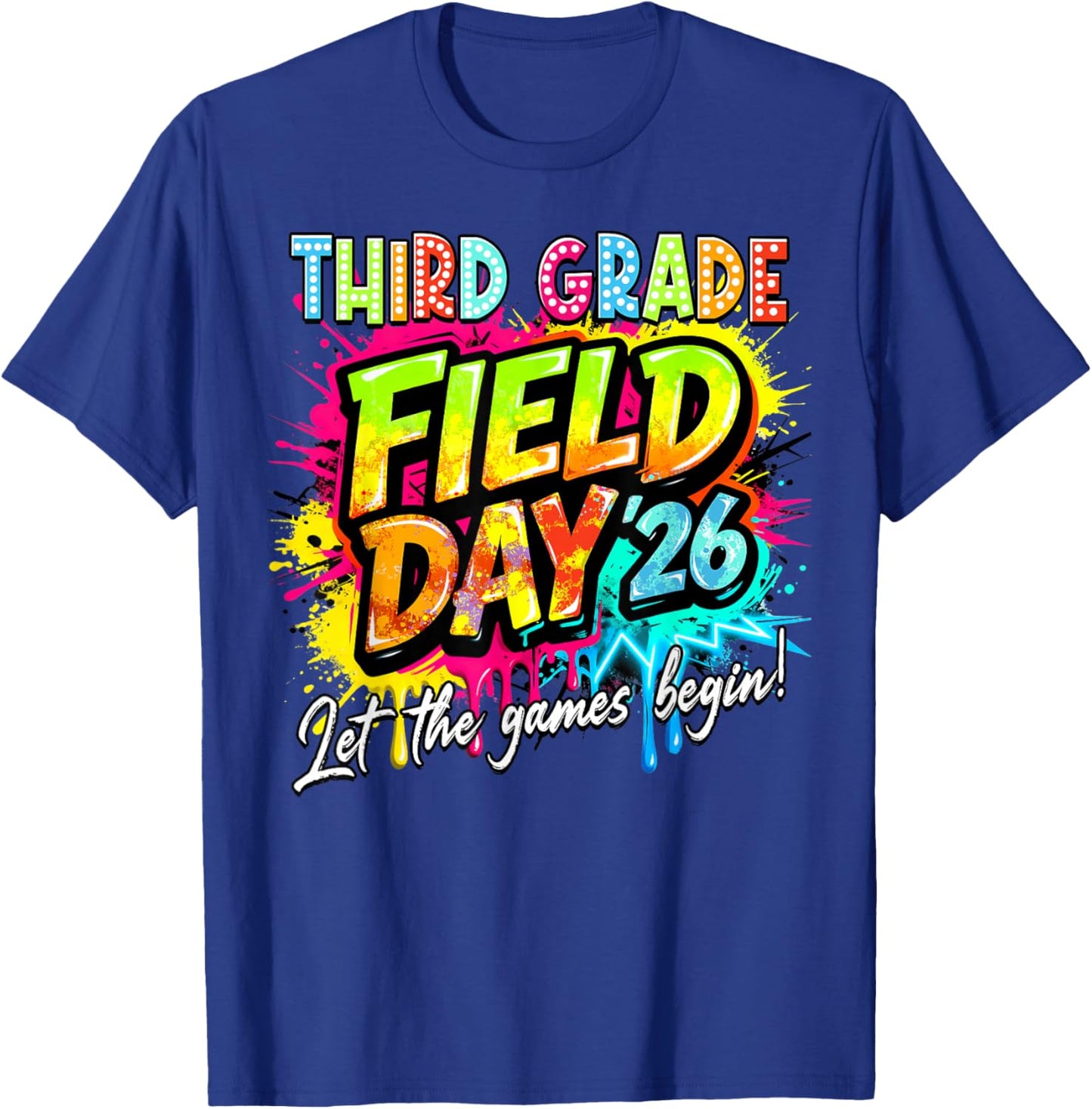 Let The Games Begin Third Grade Field Day 2026 Teacher Kid T-Shirt - T-Shirt | Royal