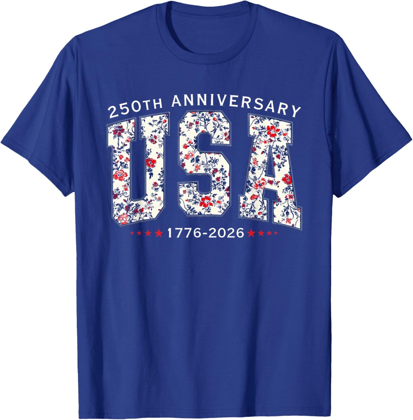 American 250 Years 4th July 250 Anniversary USA 250th 2026 T-Shirt - T-Shirt | Royal