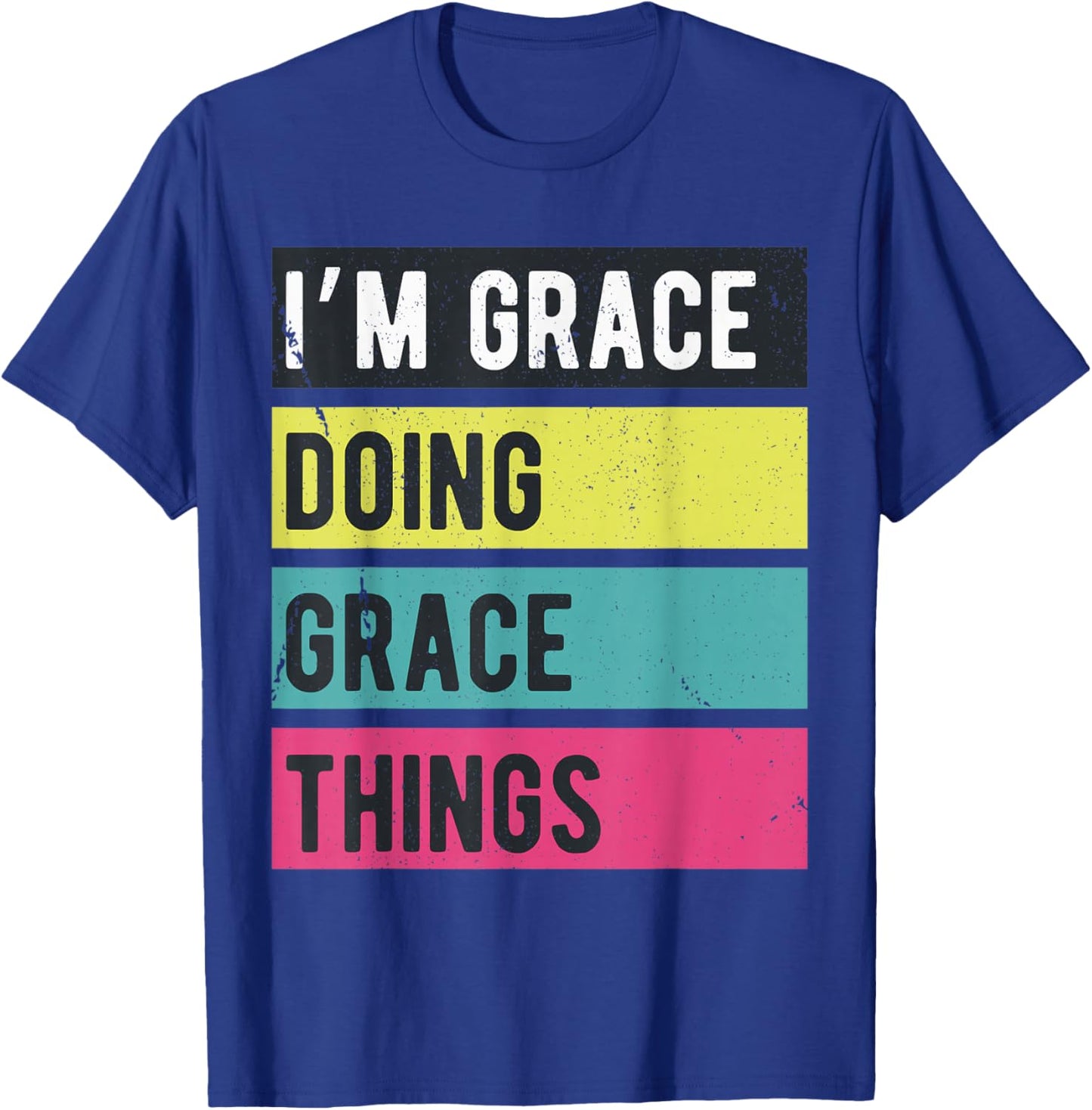 Doing Grace Things Funny Personalized Names Retro T-Shirt - T-Shirt | Royal