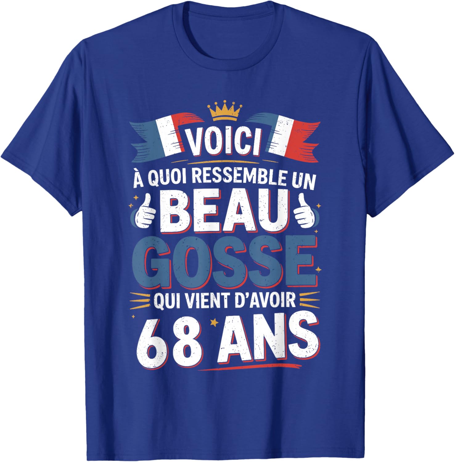 Cadeau Anniversaire 68 Ans Humour Beau Gosse 68 Ans Homme T-Shirt - T-Shirt | Royal
