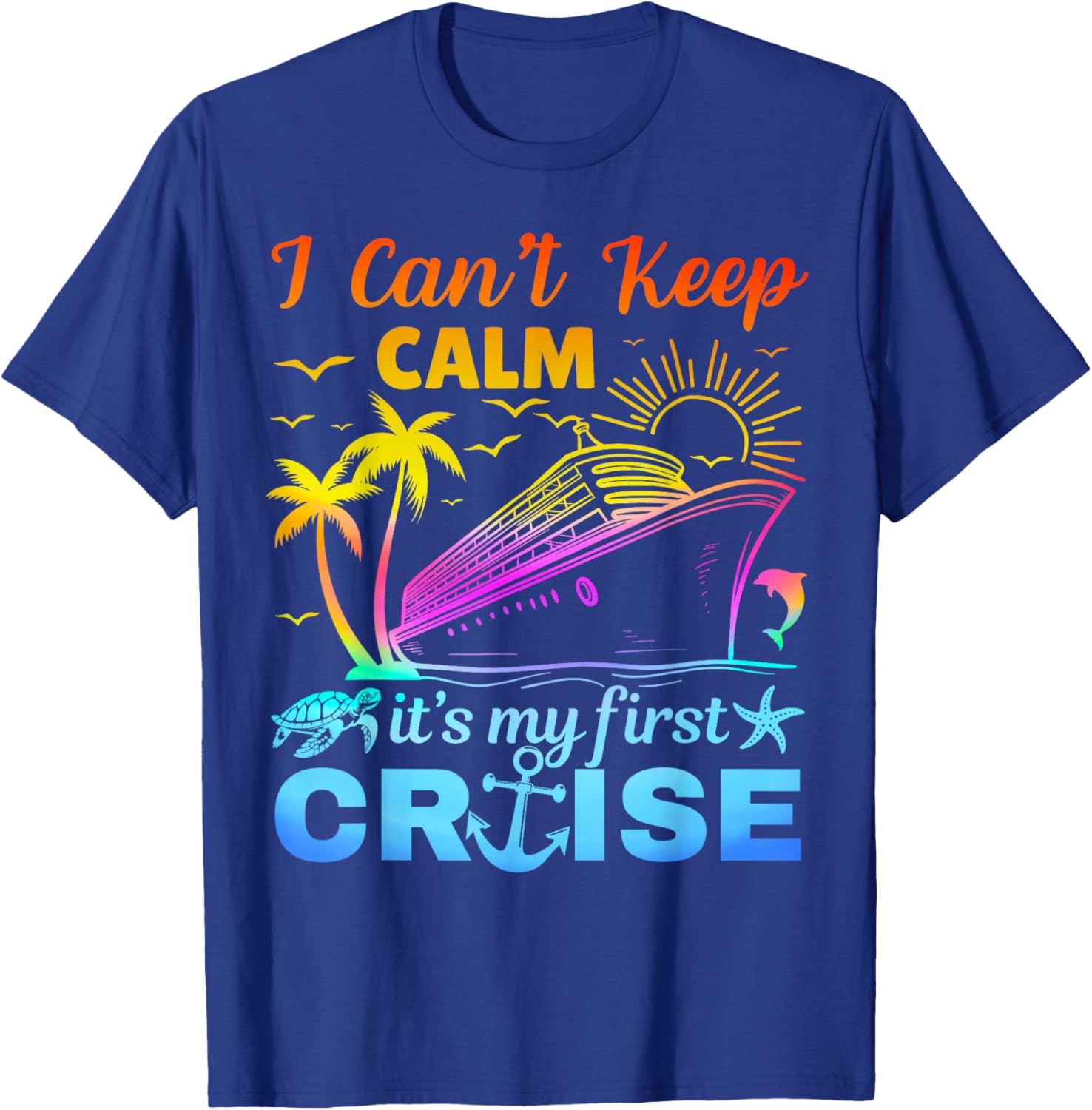 I Can't Keep Calm It's My First Cruise Cruising Boat Family T-Shirt - T-Shirt | Royal