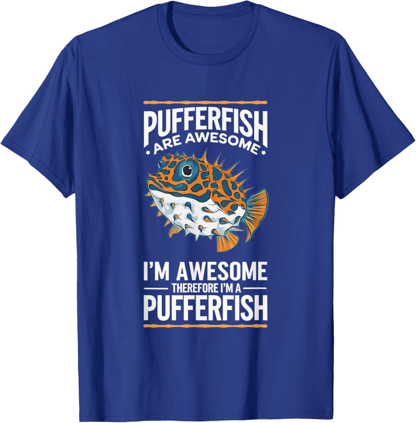 Pufferfish Awesome I'm Awesome I'm Pufferfish T-Shirt - T-Shirt | Royal